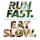 Run Fast. Eat Slow.
