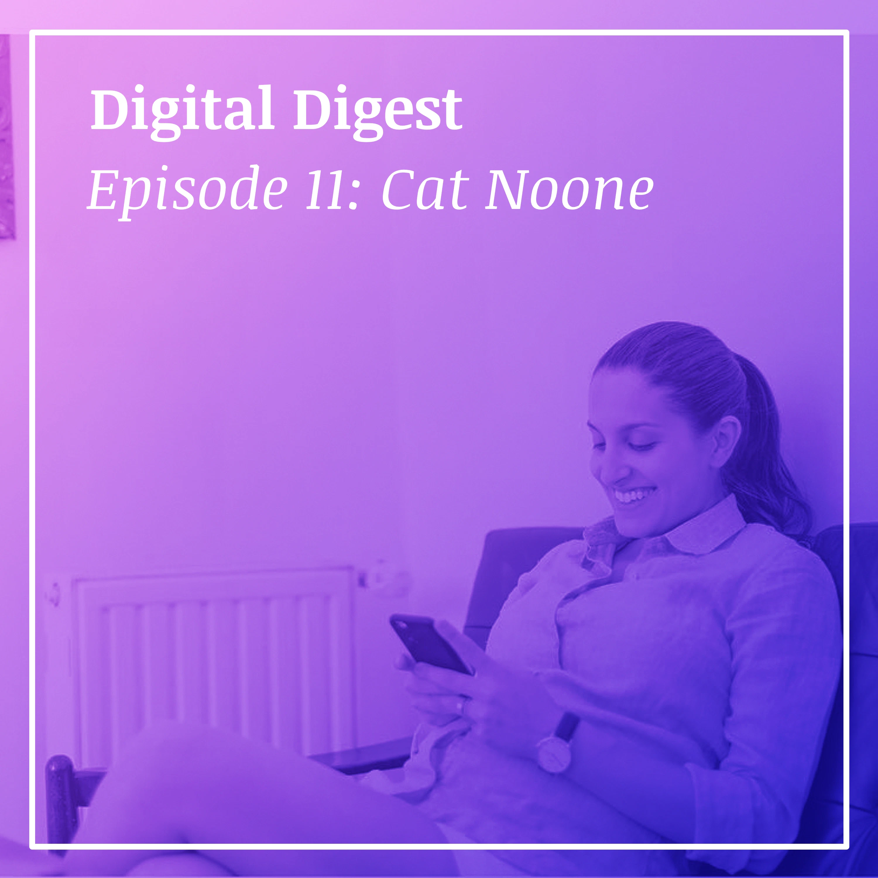 Digital Digest x Cat Noone - Part 1 (01x08)
