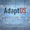 AdaptOS™