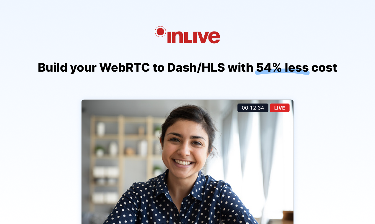 인 라이브 - Webrtc to Dash/HLS 라이브 스트리밍 API 54% 저렴한 비용 미디어 8