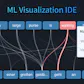 ML Visualization IDE