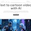 Text to cartoon videos