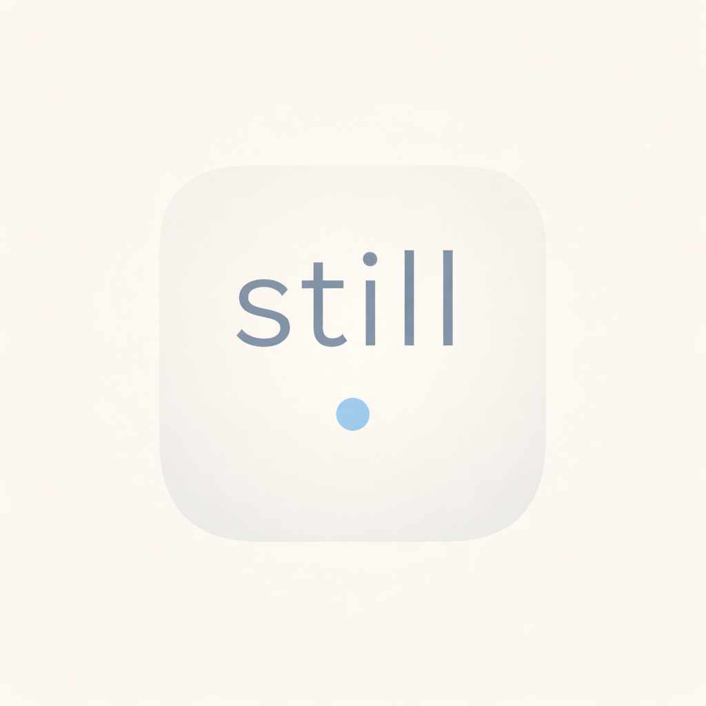 Still – Gentle Journal