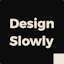 Design Slowly Newsletter
