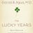 The Lucky Years: How to Thrive in the Brave New World of Health