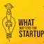 What Matters For Startups?