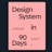 Design System in 90 Days