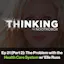 Thinking Podcast || Episode 1: The Human As A System