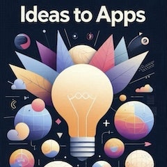 Ideas to Apps