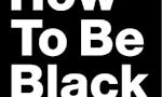 How to be black image