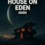 Watch House on Eden 2025 Online in Free