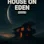 Watch House on Eden 2025 Online in Free
