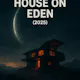 Watch House on Eden 2025 Online in Free