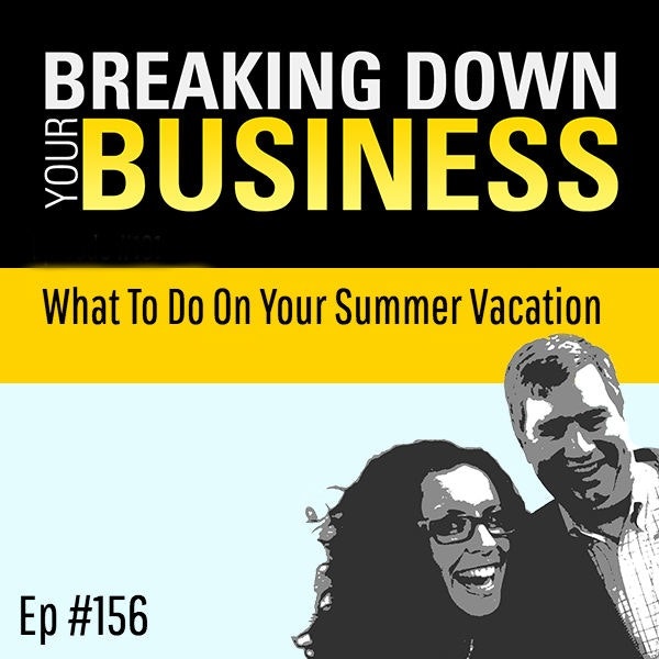 Breaking Down Your Business: School's Out!