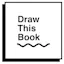 Draw This Book