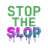 Stop The Slop