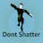 Don't Shatter