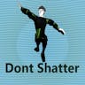 Don't Shatter