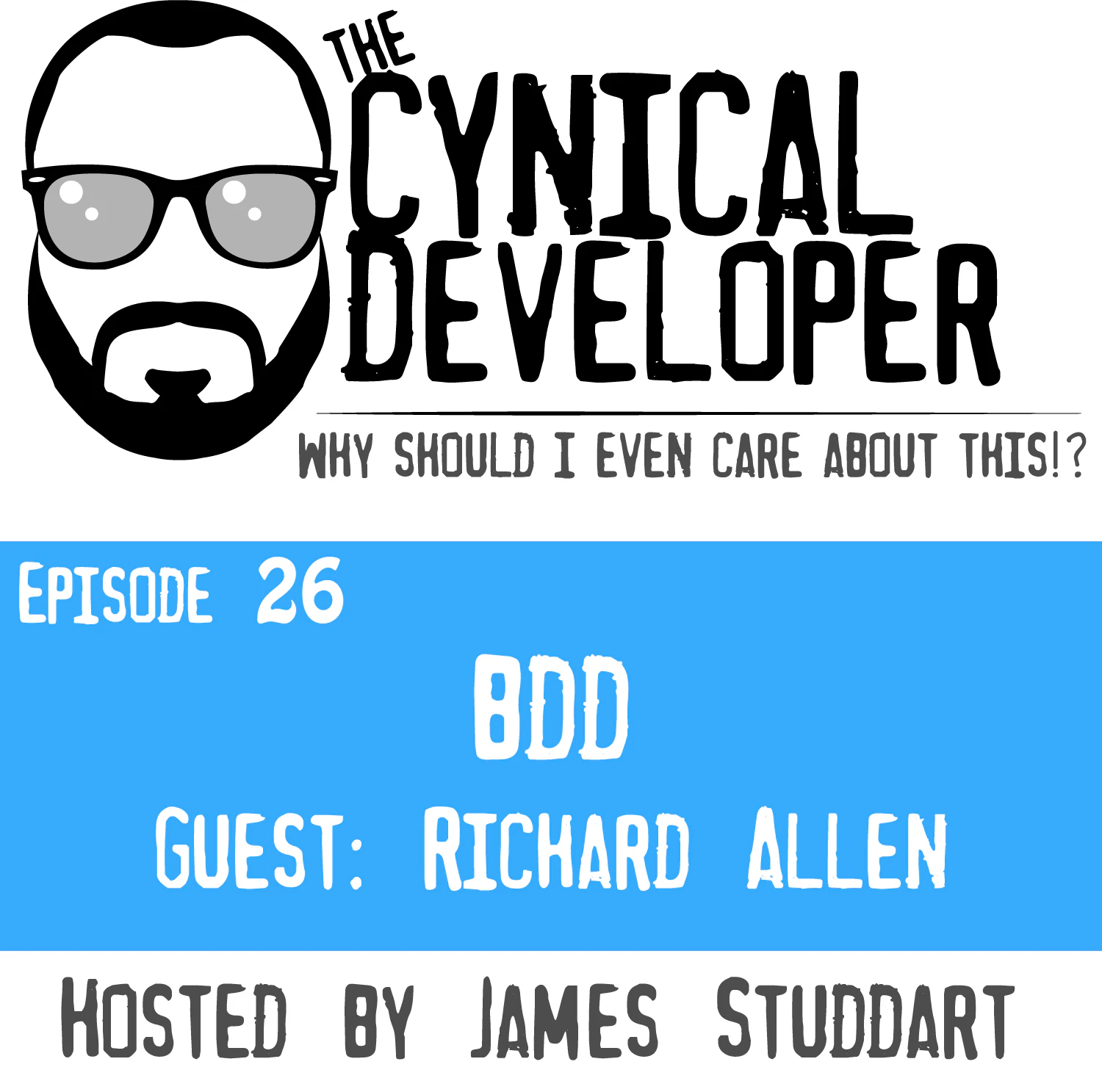 The Cynical Developer Podcast: ep26 - BDD