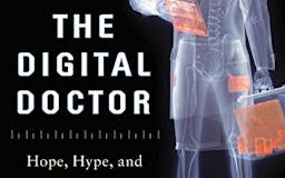 The Digital Doctor: Hope, Hype, and Harm at the Dawn of Medicine's Computer Age media 1