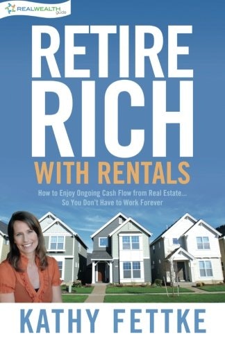 Retire Rich with Rentals: How to Enjoy Ongoing Cash Flow From Real Estate…So You Don’t Have to Work Forever gallery image