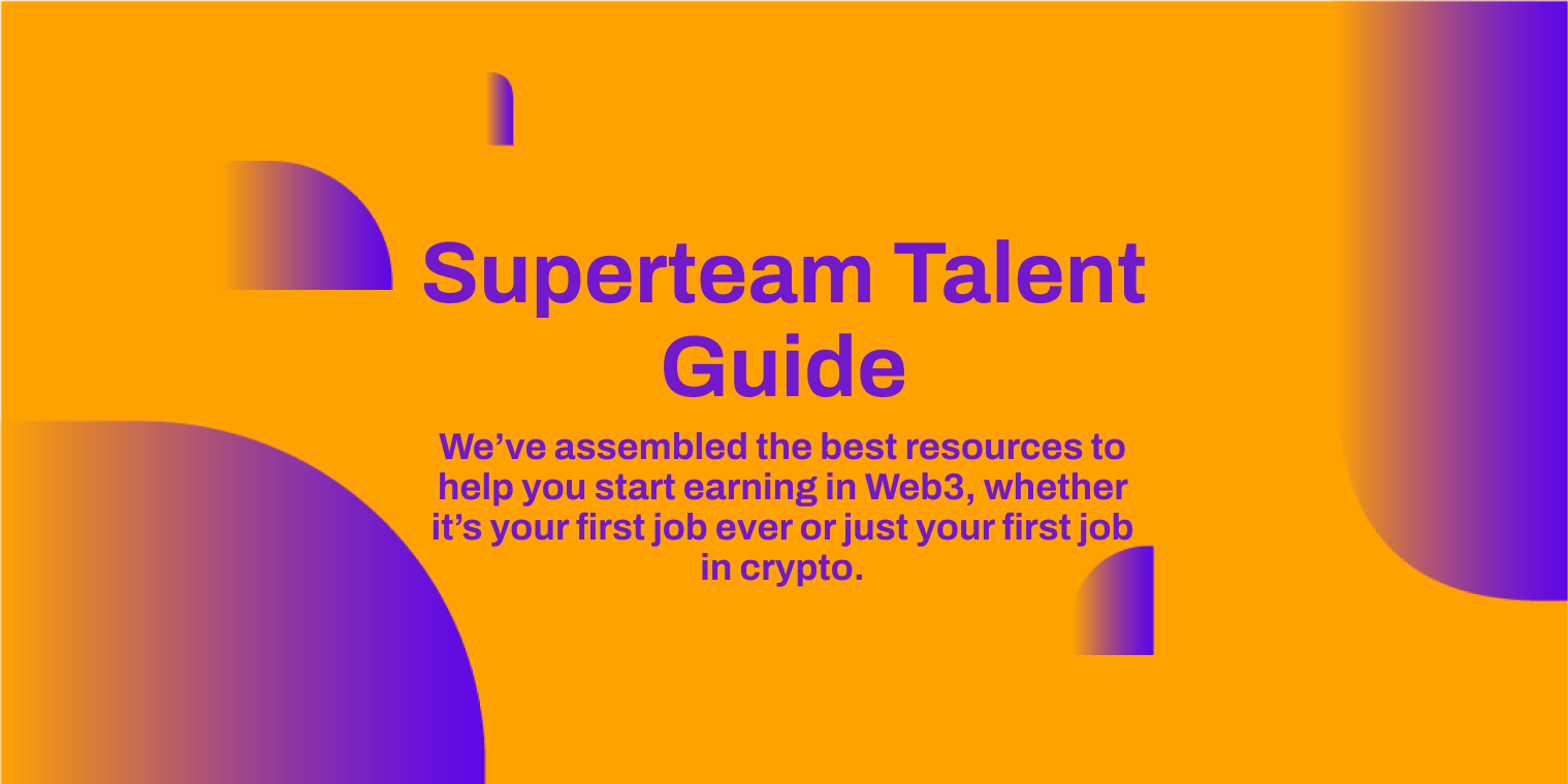 Mídia 1 de Guia de talentos da Superteam - Os melhores recursos para ajudá -lo a começar a ganhar no Web3.