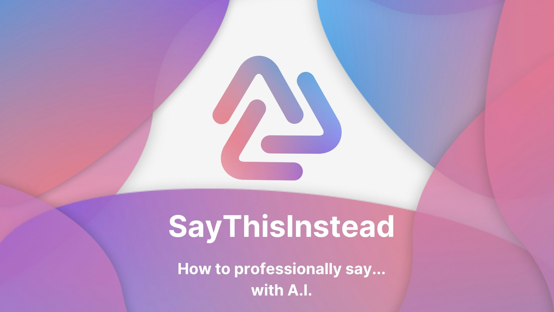 Saythisinstead - Profesyonel olarak nasıl söylenir… A.I. medya 1