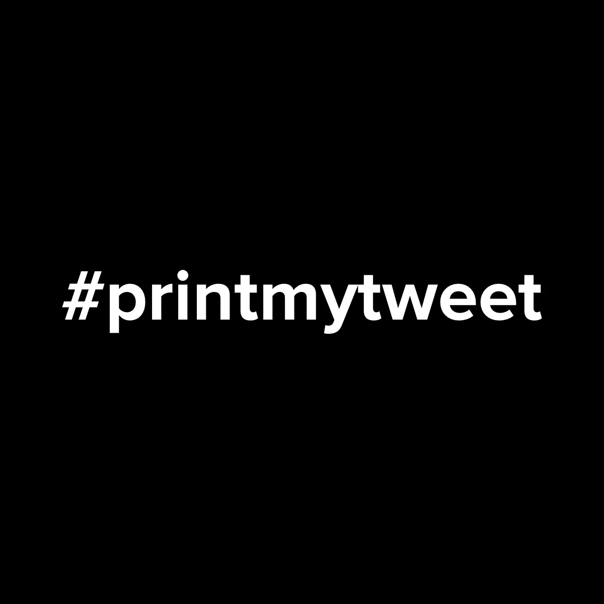 Printed ur Tweet