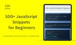 100+ Javascript Snippets for Beginners image