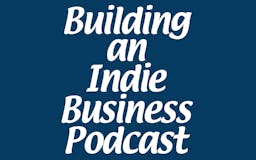 The Building an Indie Business Podcast media 3