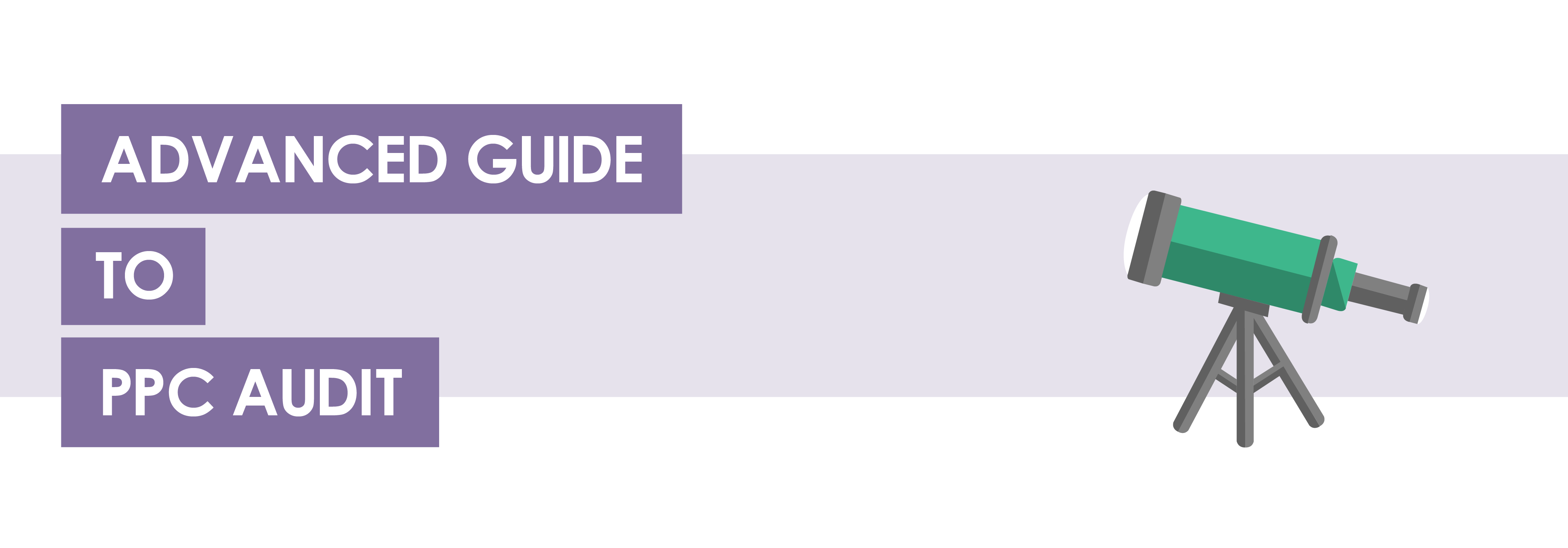 The Advanced Guide To A PPC Account Audit gallery image