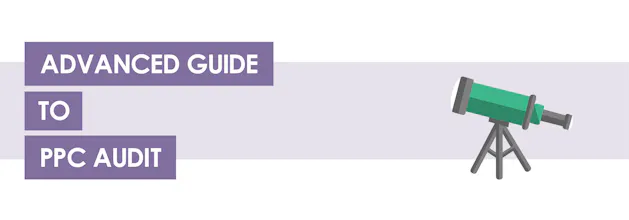 The Advanced Guide To A PPC Account Audit gallery image