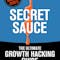 Secret Sauce - The Original & Best Growth Hacking Book Ever!