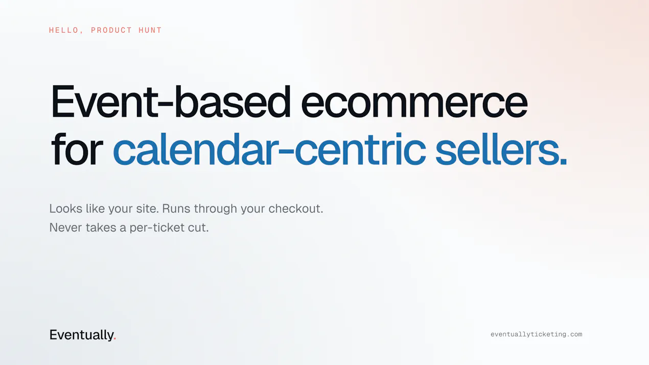 Eventually Ticketing product