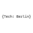 {Tech: Berlin}