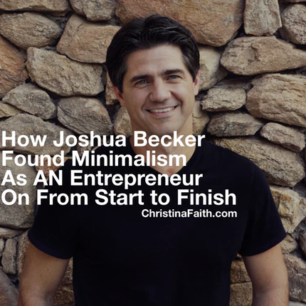 Inspiring Entrepreneurs to Start and Finish - Joshua Becker