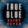 True Blue (A Short Story)