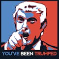 You've Been Trumped