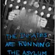 The Inmates Are Running the Asylum