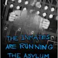 The Inmates Are Running the Asylum