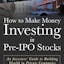 How to Make Money Investing in Pre-IPO Stocks