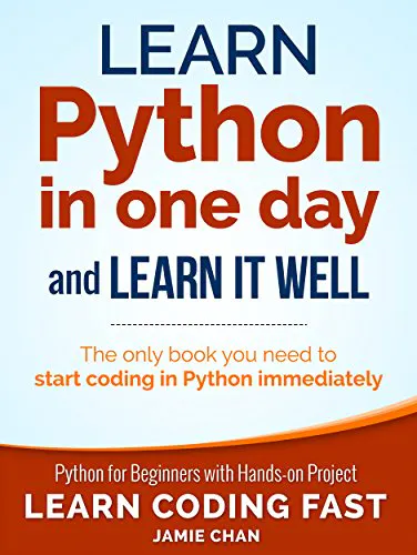 Python: Learn Python in One Day and Learn It Well