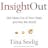 Insight Out: Get Ideas Out of Your Head and Into the World