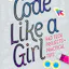 Code Like a Girl Book