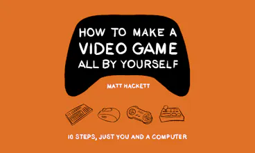 How to Make a Video Game All By Yourself gallery image