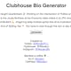 Clubhouse Bio Generator