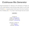 Clubhouse Bio Generator