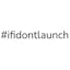 #ifidontlaunch