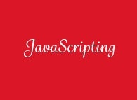 JavaScripting