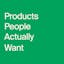 Products People Actually Want